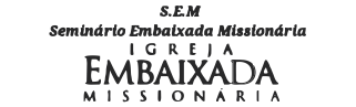 SEM – Seminário Embaixada Missionária